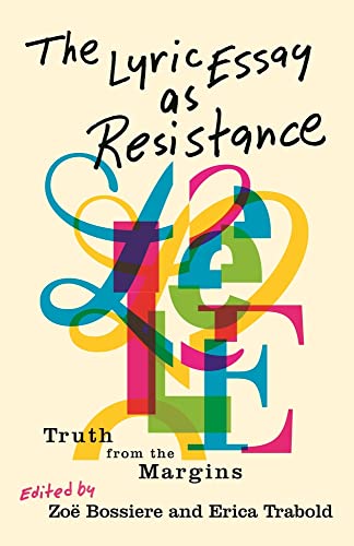 Imagen de archivo de The Lyric Essay As Resistance: Truth from the Margins a la venta por Revaluation Books