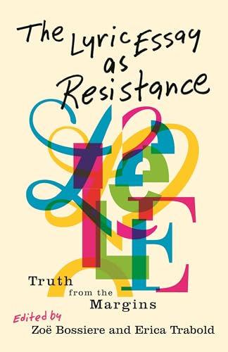 Stock image for The Lyric Essay As Resistance: Truth from the Margins for sale by Revaluation Books