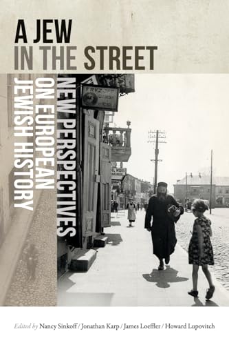 Stock image for A Jew in the Street: New Perspectives on European Jewish History for sale by THE SAINT BOOKSTORE
