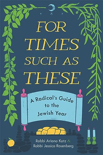 Stock image for For Times Such as These: A Radical's Guide to the Jewish Year (Title Not in Series) for sale by California Books