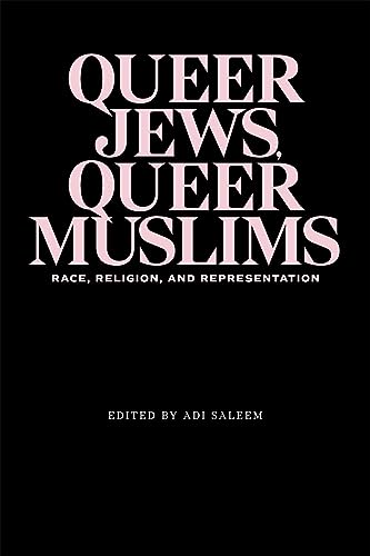 Beispielbild fr Queer Jews, Queer Muslims: Race, Religion, and Representation (Title Not in Series) zum Verkauf von GF Books, Inc.