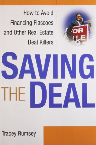 Beispielbild fr Saving the Deal: How to Avoid Financing Fiascoes and Other Real Estate Deal Killers zum Verkauf von ThriftBooks-Dallas