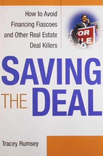 Stock image for Saving the Deal: How to Avoid Financing Fiascoes and Other Real Estate Deal Killers for sale by ThriftBooks-Dallas