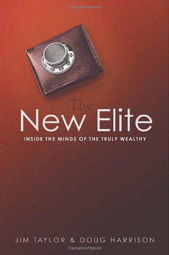 Stock image for The New Elite: Inside the Minds of the Truly Wealthy for sale by SecondSale