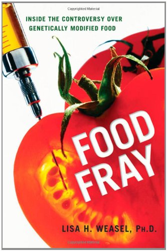 Imagen de archivo de Food Fray. Inside the Controversy over Genetically Modified Food a la venta por Research Ink