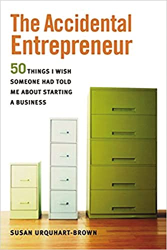 The Accidental Entrepreneur: The 50 Things I Wish Someone Had Told Me About Starting a Business (9780814401675) by URQUHART-BROWN, Susan