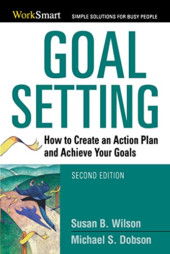 Beispielbild fr Goal Setting: How to Create an Action Plan and Achieve Your Goals (Worksmart Series) zum Verkauf von Goodwill
