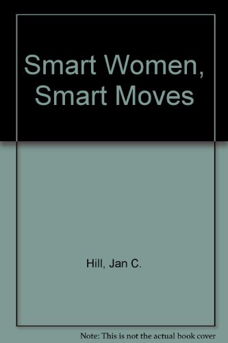 Beispielbild fr Smart Women Smart Moves zum Verkauf von Better World Books