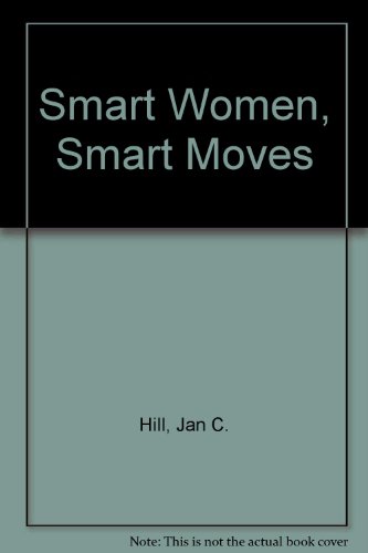 Imagen de archivo de Smart Women Smart Moves a la venta por Better World Books