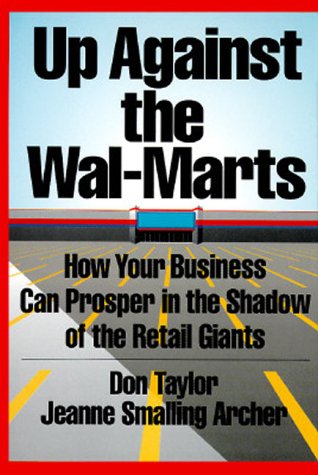 9780814402382: Up Against the Wal-Marts: How Your Business Can Prosper in the Shadow of the Retail Giants