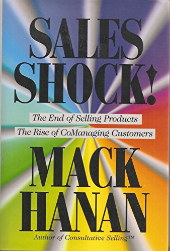 Beispielbild fr Sales Shock!: The End of Selling Products/The Rise of CoManaging Customers zum Verkauf von Robinson Street Books, IOBA