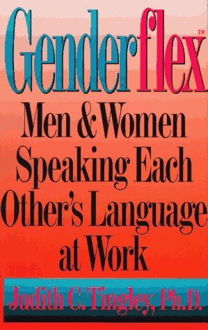 Beispielbild fr Genderflex(TM): Men & Women Speaking Each Other's Language at Work zum Verkauf von Wonder Book