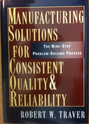 9780814402719: Manufacturing Solutions for Consistent Quality & Reliability: The Nine-Step Problem-Solving Process