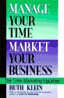 Stock image for Manage Your Time, Market Your Business: The Time-Marketing Equation for sale by ThriftBooks-Dallas