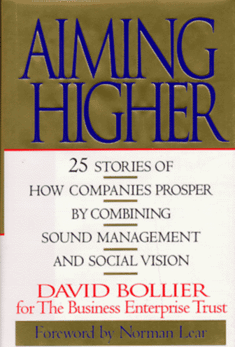 Stock image for Aiming Higher : 25 Stories of How Companies Prosper by Combining Sound Management and Social Vision for sale by Better World Books