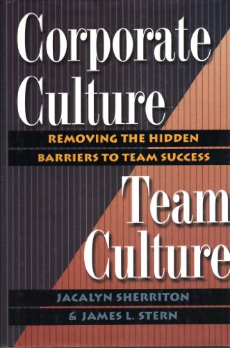 Imagen de archivo de Corporate Culture/Team Culture: Removing the Hidden Barriers to Team Success a la venta por Wonder Book