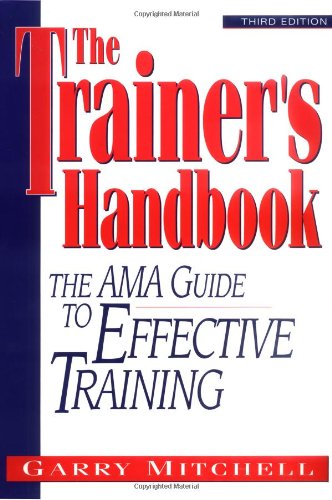 Stock image for The Trainer's Handbook : The AMA Guide to Effective Training for sale by Better World Books