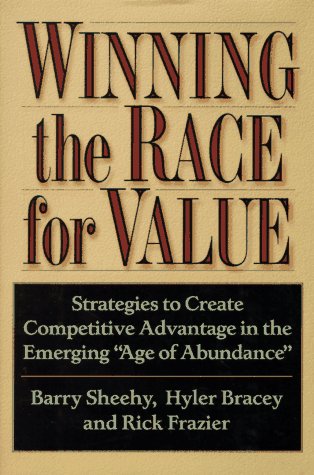 Imagen de archivo de Winning the Race for Value: Strategies to Create Competitive Advantage in the Emerging "Age of Abundance" a la venta por Open Books