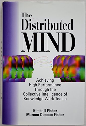 9780814403679: Distributed Minds: Achieving High Performance Through the Collective Intelligence of Knowledge Work Teams