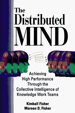 Stock image for The Distributed Mind: Achieving High Performance Through the Collective Intelligence of Knowledge Work Teams for sale by Wonder Book