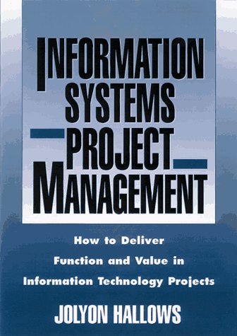 Imagen de archivo de Information Systems Project Management : How to Deliver Function and Value in Information Technology Projects a la venta por Better World Books