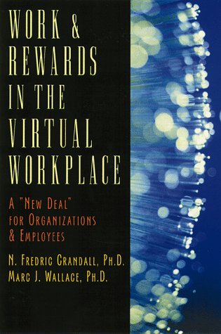 Imagen de archivo de Work and Rewards in the Virtual Workplace : A "New Deal" for Organizations and Employees a la venta por Book Booth