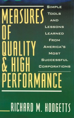Imagen de archivo de Measures of Quality & High Performance: Simple Tools and Lessons Learned from America's Most Successful Corporations a la venta por SecondSale