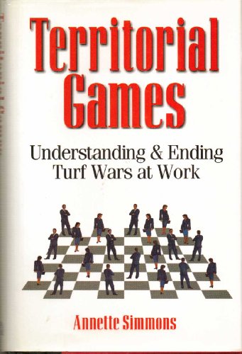 Stock image for Territorial Games : Understanding and Ending Turf Wars at Work for sale by Better World Books