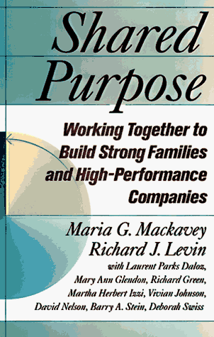 Stock image for Shared Purpose: Working Together to Build Strong Families and High-Performance Companies for sale by Ergodebooks
