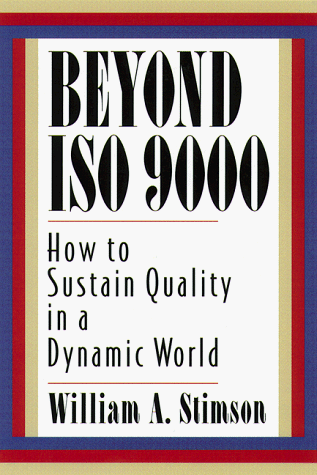 Beispielbild fr Beyond ISO 9000: How to Sustain Quality in a Dynamic World zum Verkauf von HPB Inc.