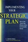 Beispielbild fr Implementing Your Strategic Plan : How to Turn "Intent" into Effective Action for Sustainable Change zum Verkauf von Better World Books