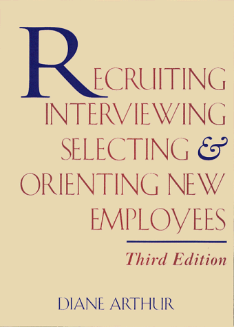 9780814404010: Recruiting, Interviewing, Selecting and Orienting New Employees