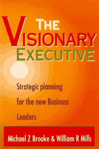 9780814404034: The Visionary Executive: Strategic Planning for the New Business Leaders