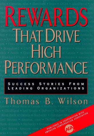 Imagen de archivo de Rewards That Drive High Performance : Success Stories from Leading Organizations a la venta por Better World Books