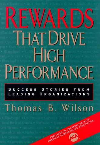 Stock image for Rewards That Drive High Performance : Success Stories from Leading Organizations for sale by Better World Books