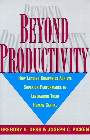 Beispielbild fr Beyond Productivity : How Leading Companies Achieve Superior Performance by Leveraging Their Human Capital zum Verkauf von Better World Books