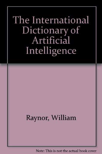 9780814404447: The International Dictionary of Artificial Intelligence