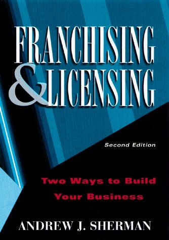 Beispielbild fr Franchising and Licensing: Two Ways to Build Your Business zum Verkauf von ThriftBooks-Atlanta