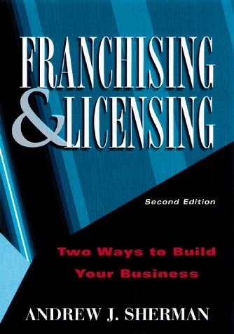 Imagen de archivo de Franchising & Licensing Two Ways to Build Your Business a la venta por David's Books