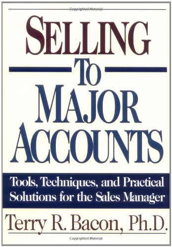 Beispielbild fr Selling to Major Accounts: Tools, Techniques, and Practical Solutions for Sales Manager zum Verkauf von ThriftBooks-Dallas
