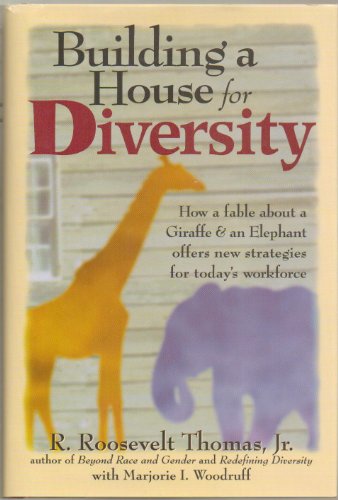 Imagen de archivo de Building a House for Diversity: A Fable About a Giraffe & an Elephant Offers New Strategies for Today's Workforce a la venta por SecondSale