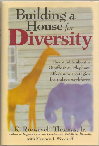 Stock image for Building a House for Diversity: A Fable About a Giraffe & an Elephant Offers New Strategies for Today's Workforce for sale by SecondSale
