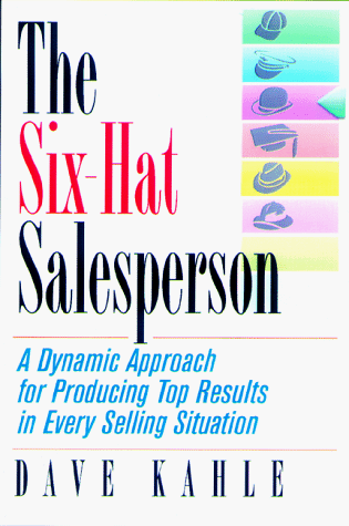 9780814404652: Six-Hat Salesperson: A Dynamic Approach for Producing Top Results in Every Selling Situation