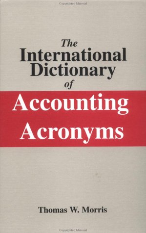 Beispielbild fr The International Dictionary of Accounting Acronyms zum Verkauf von Better World Books