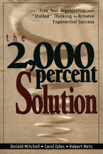 Stock image for 2000 Percent Solution: Free Your Organization from Stalled Thinking to Achieve Exponential Success for sale by Reuseabook