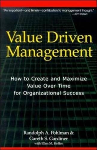 Beispielbild fr Value Driven Management : How to Create and Maximize Value over Time for Organizational Success zum Verkauf von Better World Books