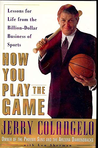 Beispielbild fr How You Play the Game : Lessons for Life from the Billion-Dollar Business of Sports zum Verkauf von Better World Books