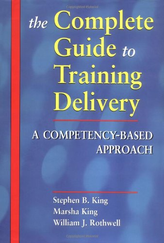 Stock image for The Complete Guide to Training Delivery : A Competency-Based Approach for sale by Better World Books