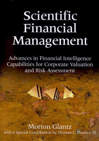 Imagen de archivo de Scientific Financial Management: Advances in Financial Intelligence Capabilities for Corporate Valuation and Risk Assessment a la venta por BookHolders