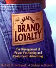 Stock image for Creating Brand Loyalty : The Management of Power Positioning and Really Great Advertising for sale by Better World Books